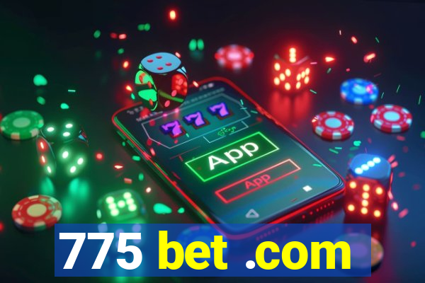 775 bet .com